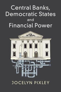 Central Banks, Democratic States and Financial Power (eBook, ePUB) - Pixley, Jocelyn