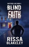 Blind Faith (Shattered Lives, #4) (eBook, ePUB) Blind Faith (Shattered Lives, #4) (eBook, ePUB)