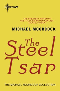 The Steel Tsar (eBook, ePUB) - Moorcock, Michael