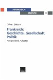 Frankreich: Geschichte, Gesellschaft, Politik (eBook, PDF)