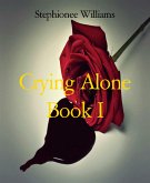 Crying Alone Book I (eBook, ePUB)