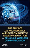 The Physics and Mathematics of Electromagnetic Wave Propagation in Cellular Wireless Communication (eBook, PDF)