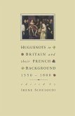 Huguenots in Britain and France (eBook, PDF)