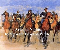 Arizona Nights (eBook, ePUB) - White, Stewart Edward Arizona Nights (eBook, ePUB) - White, Stewart Edward