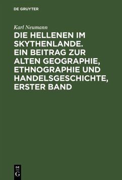 Cover Die Hellenen im Skythenlande. Ein Beitrag zur alten Geographie, Ethnographie und Handelsgeschichte, erster Band (eBook, PDF)