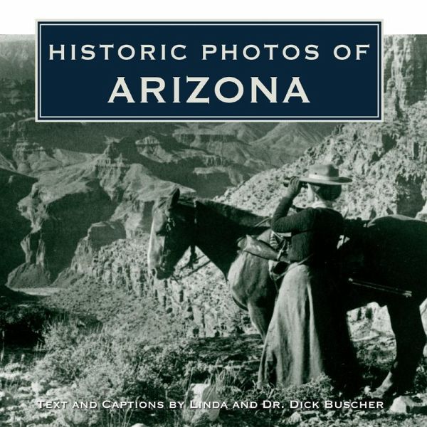 Historic Photos of Arizona (eBook, ePUB) Historic Photos of Arizona (eBook, ePUB)