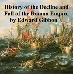 The History of the Decline and Fall of the Roman Empire (eBook, ePUB)