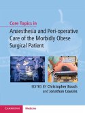Core Topics in Anaesthesia and Peri-operative Care of the Morbidly Obese Surgical Patient (eBook, PDF)