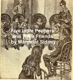 Five Little Peppers and Their Friends (eBook, ePUB)