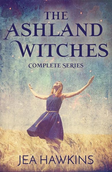 The Ashland Witches: Complete Series (eBook, ePUB) The Ashland Witches: Complete Series (eBook, ePUB)