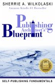 Publishing Architect's Blueprint: Self-Publishing Fundamentals (eBook, ePUB)