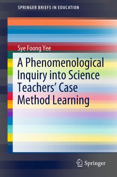 A Phenomenological Inquiry into Science Teachers’ Case Method Learning (eBook, PDF) - Yee, Sye Foong