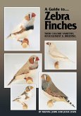 Guide to Zebra Finches, their Colour Varieties, Management and Breeding (eBook, PDF)
