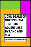 John Deane of Nottingham: Historic Adventures by Land and Sea (eBook, ePUB)