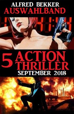 Cover Auswahlband 5 Action Thriller September 2018 (eBook, ePUB)