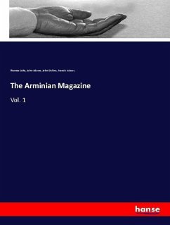 The Arminian Magazine - Coke, Thomas;Adams, John;Dickins, John