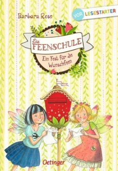 Ein Fest für die Wunschfeen / Die Feenschule - Rose, Barbara