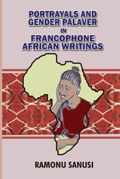 Portrayals and Gender Palaver in Francophone African Writings - Sanusi, Ramonu