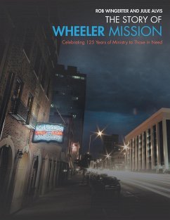 The Story of Wheeler Mission - Wingerter, Rob; Alvis, Julie