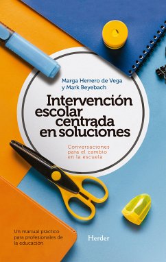 Intervención escolar centrada en soluciones (eBook, ePUB) - Beyebach, Mark; Herrero de Vega, Marga