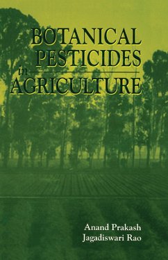 Botanical Pesticides in Agriculture (eBook, ePUB) - Prakash, Anand; Rao, Jagadiswari