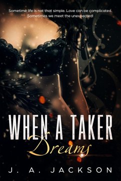When a Taker Dreams (eBook, ePUB) - Jackson, J. A.