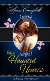 These Haunted Hearts: A Regency Ghost Romance (eBook, ePUB) These Haunted Hearts: A Regency Ghost Romance (eBook, ePUB)