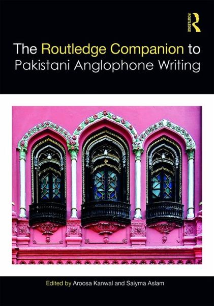 Routledge Companion to Pakistani Anglophone Writing (eBook, PDF) Routledge Companion to Pakistani Anglophone Writing (eBook, PDF)