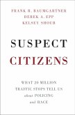 Suspect Citizens (eBook, ePUB)