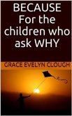 Because - For the Childred Who Ask Why (eBook, ePUB)