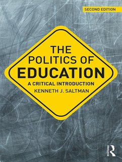 The Politics of Education (eBook, PDF) - Saltman, Kenneth J.