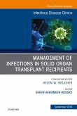 Management of Infections in Solid Organ Transplant Recipients, An Issue of Infectious Disease Clinics of North America E-Book (eBook, ePUB)