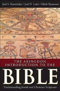 The Abingdon Introduction to the Bible (eBook, ePUB) - Kaminsky, Joel S.; Reasoner, Mark; Lohr, Joel N.
