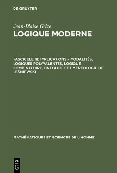Implications - modalités, logiques polyvalentes, logique combinatoire, ontologie et méréologie de Lesniewski (eBook, PDF) - Grize, Jean-Blaise