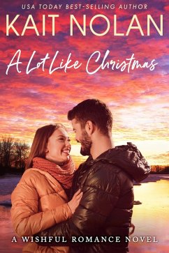 A Lot Like Christmas (Wishful Romance, #11) (eBook, ePUB) - Nolan, Kait