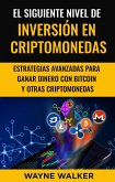 El Siguiente Nivel De Inversión En Criptomonedas (eBook, ePUB) El Siguiente Nivel De Inversión En Criptomonedas (eBook, ePUB)