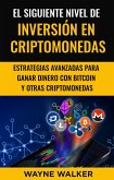 El Siguiente Nivel De Inversión En Criptomonedas (eBook, ePUB)