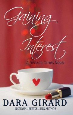 Gaining Interest (A Henson Series Novel) (eBook, ePUB) - Girard, Dara