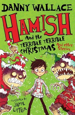 Hamish and the Terrible Terrible Christmas and Other Stories (eBook, ePUB) - Wallace, Danny