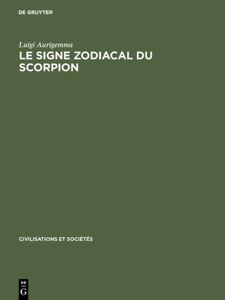Le Signe zodiacal du Scorpion (eBook, PDF) Le Signe zodiacal du Scorpion (eBook, PDF)