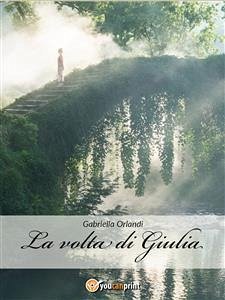 La volta di Giulia (eBook, ePUB) - Orlandi, Gabriella