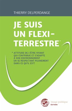 Je suis un flexi-terrestre (eBook, ePUB) - Delperdange, Thierry