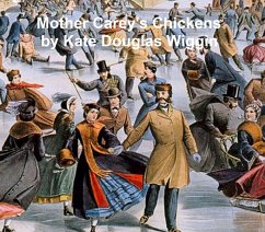 Mother Carey's Chickens (eBook, ePUB) - Wiggin, Kate Douglas