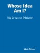 Whose Idea Am I: My Greatest Initiator... - Bild 1