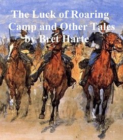 The Luck of Roaring Camp and Other Tales (eBook, ePUB) - Harte, Bret