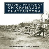 Historic Photos of Chickamauga Chattanooga (eBook, ePUB) Historic Photos of Chickamauga Chattanooga (eBook, ePUB)