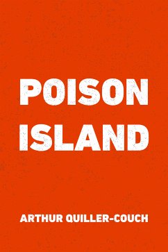 Poison Island (eBook, ePUB) - Quiller-Couch, Arthur