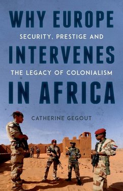 Why Europe Intervenes in Africa (eBook, PDF) - Gegout, Catherine