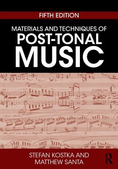 Materials and Techniques of Post-Tonal Music (eBook, ePUB) - Kostka, Stefan; Santa, Matthew