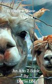 If Only I Were...An Alpaca (A to Z If Only I Were Series, #1) (eBook, ePUB) If Only I Were...An Alpaca (A to Z If Only I Were Series, #1) (eBook, ePUB)
